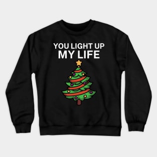 You light up my life Crewneck Sweatshirt